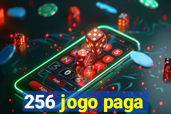 256 jogo paga